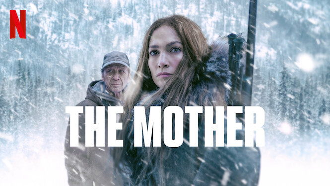 The Mother (2023) - Netflix | Flixable